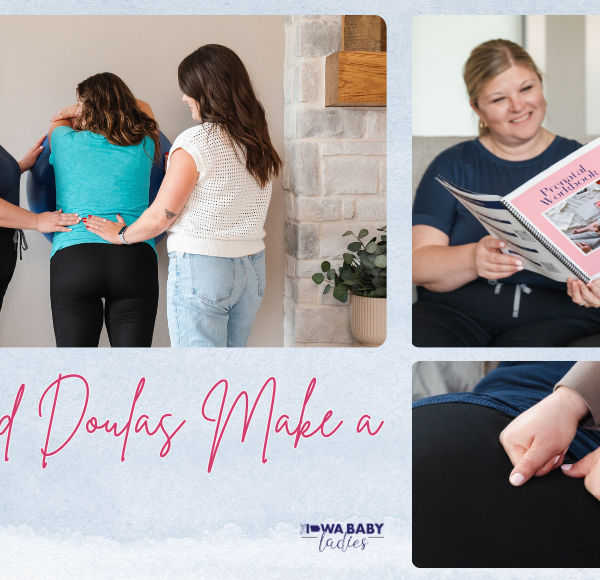 6 Ways an Experienced Doula Team Can Make a Difference During Your Birth
